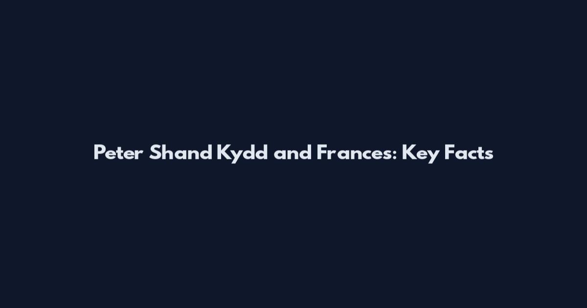 Peter Shand Kydd and Frances: Key Facts