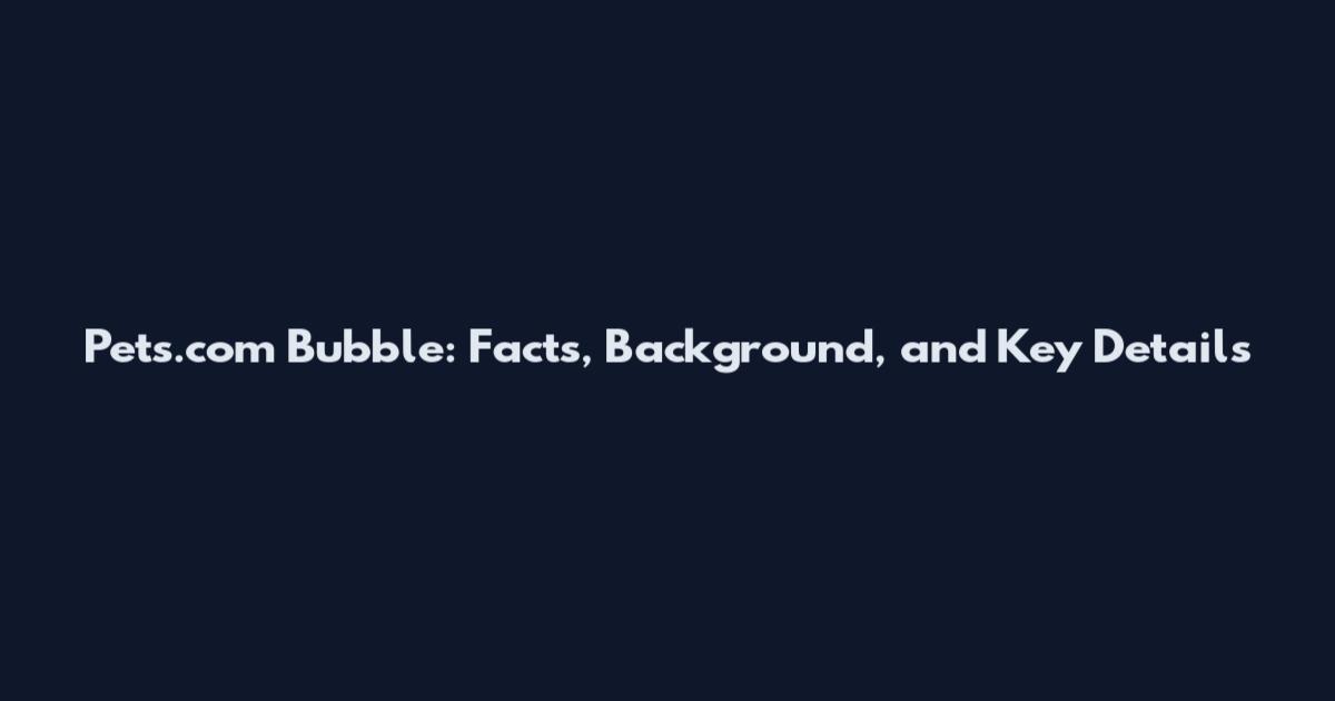 Pets.com Bubble: Facts, Background, and Key Details
