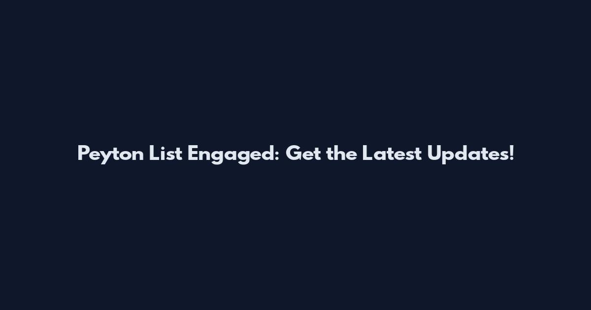 Peyton List Engaged: Get the Latest Updates!