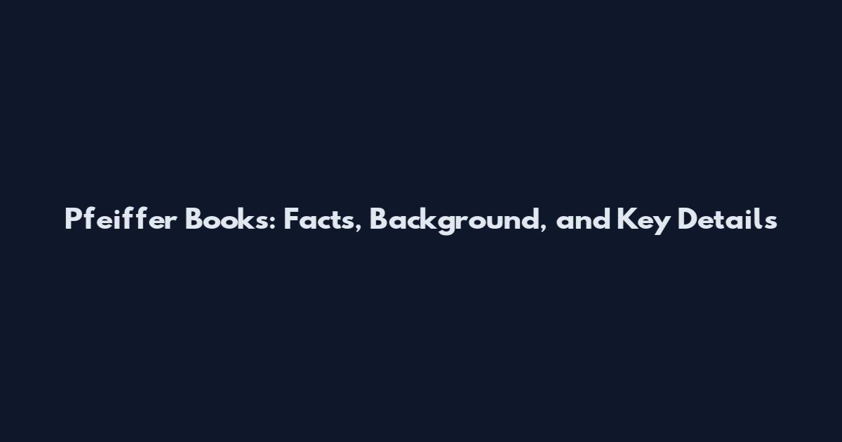 Pfeiffer Books: Facts, Background, and Key Details