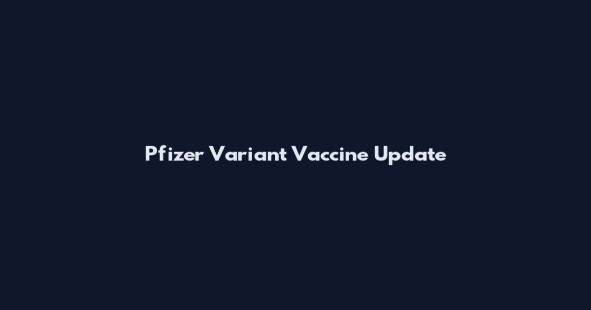 Pfizer Variant Vaccine Update