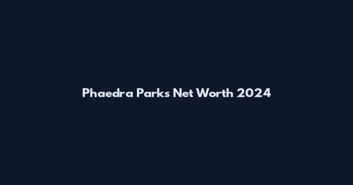 Phaedra Parks Net Worth 2024