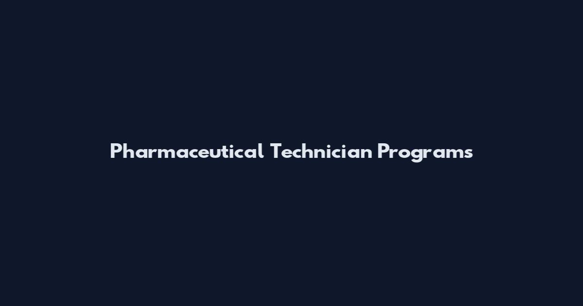 Pharmaceutical Technician Programs