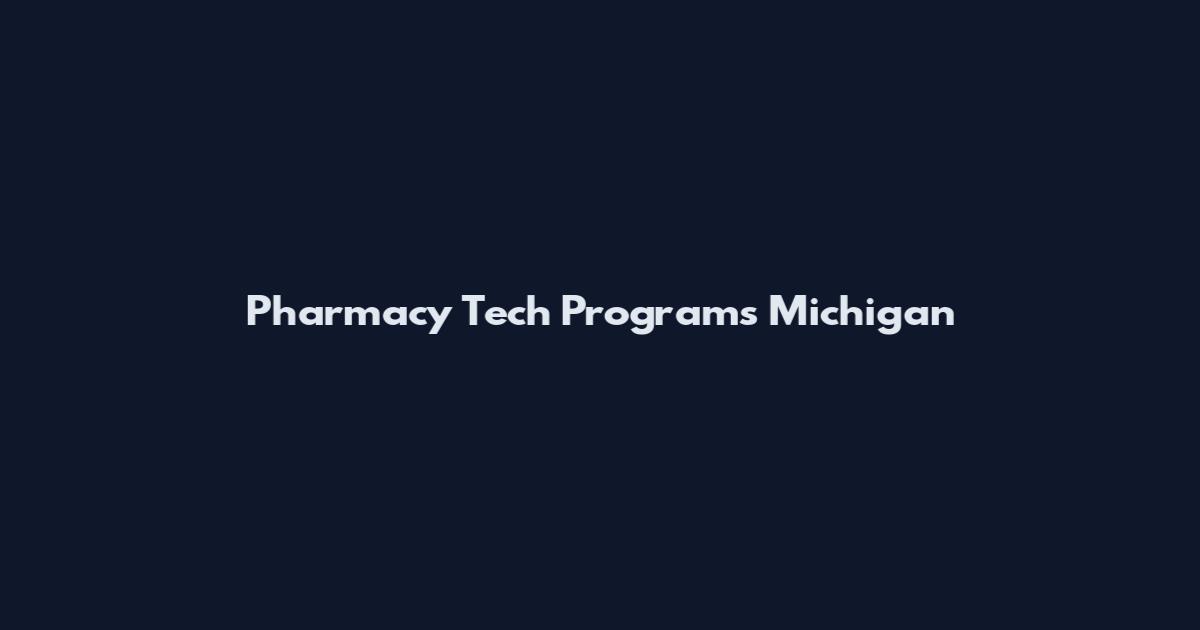 Pharmacy Tech Programs Michigan