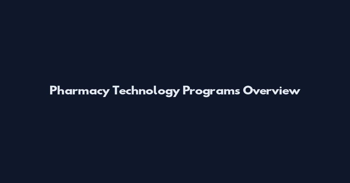 Pharmacy Technology Programs Overview
