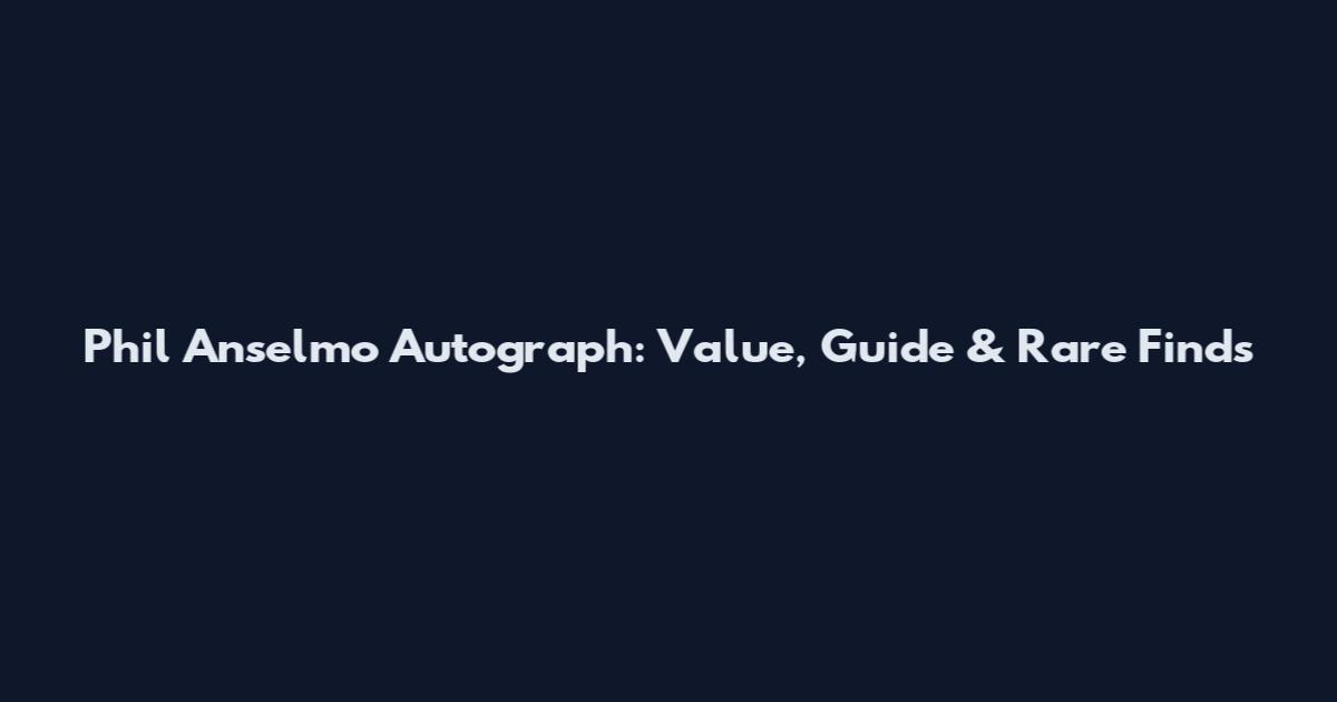 Phil Anselmo Autograph: Value, Guide & Rare Finds