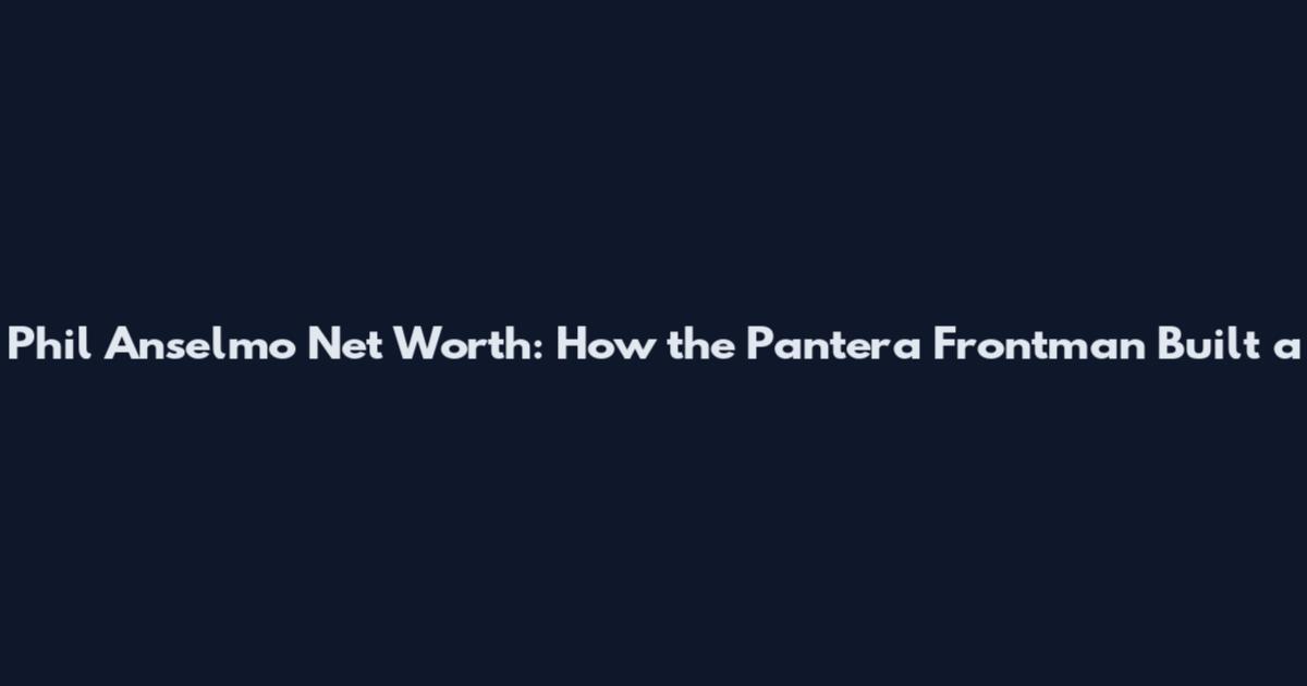 Phil Anselmo Net Worth: How the Pantera Frontman Built a