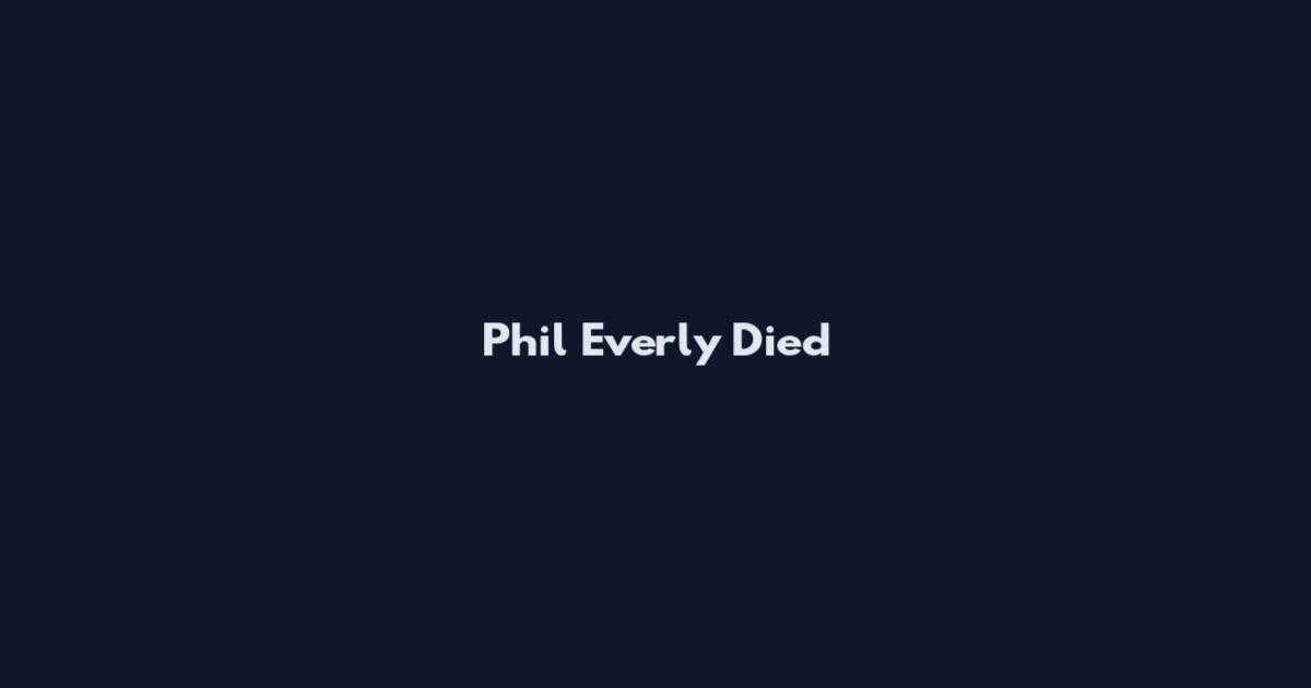 Phil Everly Died
