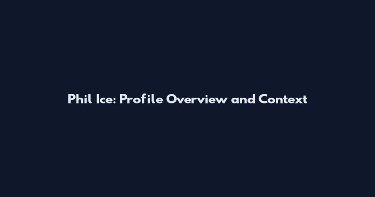 Phil Ice: Profile Overview and Context