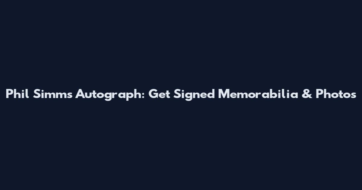 Phil Simms Autograph: Get Signed Memorabilia & Photos