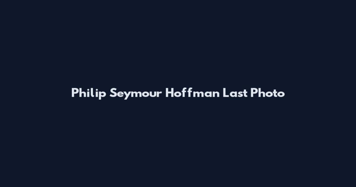 Philip Seymour Hoffman Last Photo
