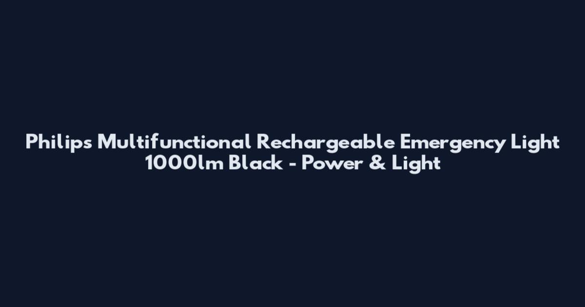Philips Multifunctional Rechargeable Emergency Light 1000lm Black - Power & Light
