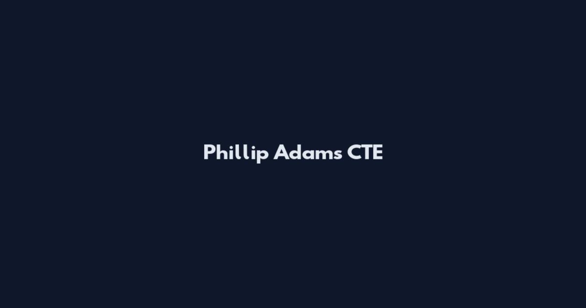 Phillip Adams CTE