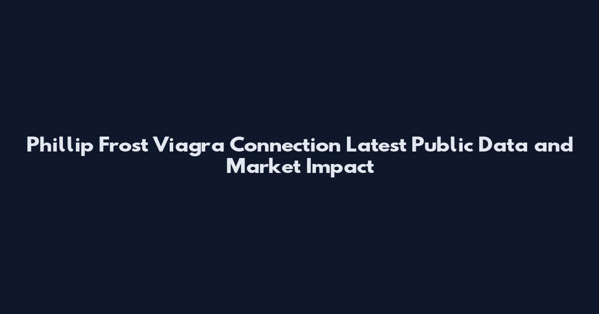 Phillip Frost Viagra Connection Latest Public Data and Market Impact