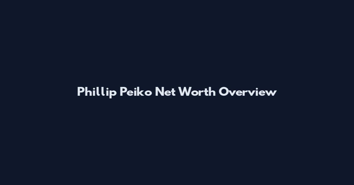 Phillip Peiko Net Worth Overview