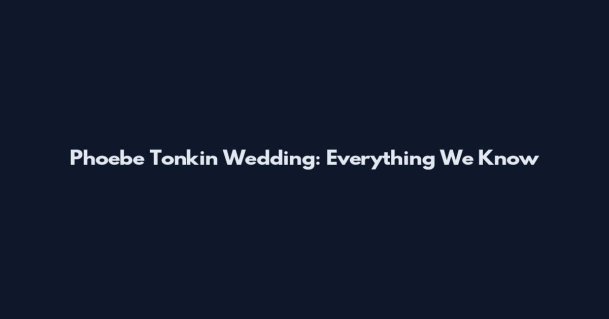 Phoebe Tonkin Wedding: Everything We Know