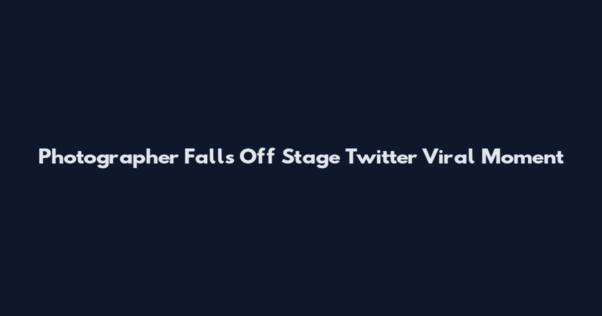 Photographer Falls Off Stage Twitter Viral Moment