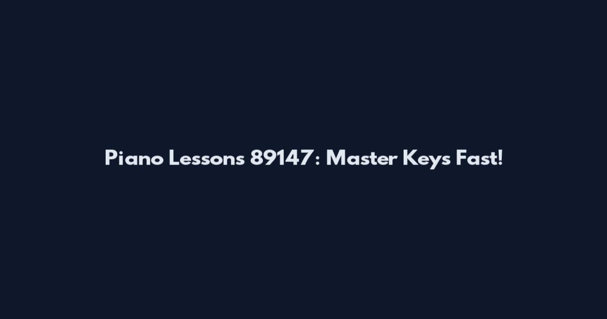 Piano Lessons 89147: Master Keys Fast!
