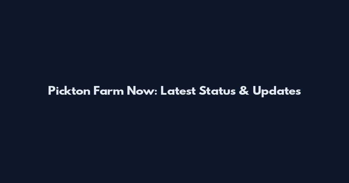 Pickton Farm Now: Latest Status & Updates