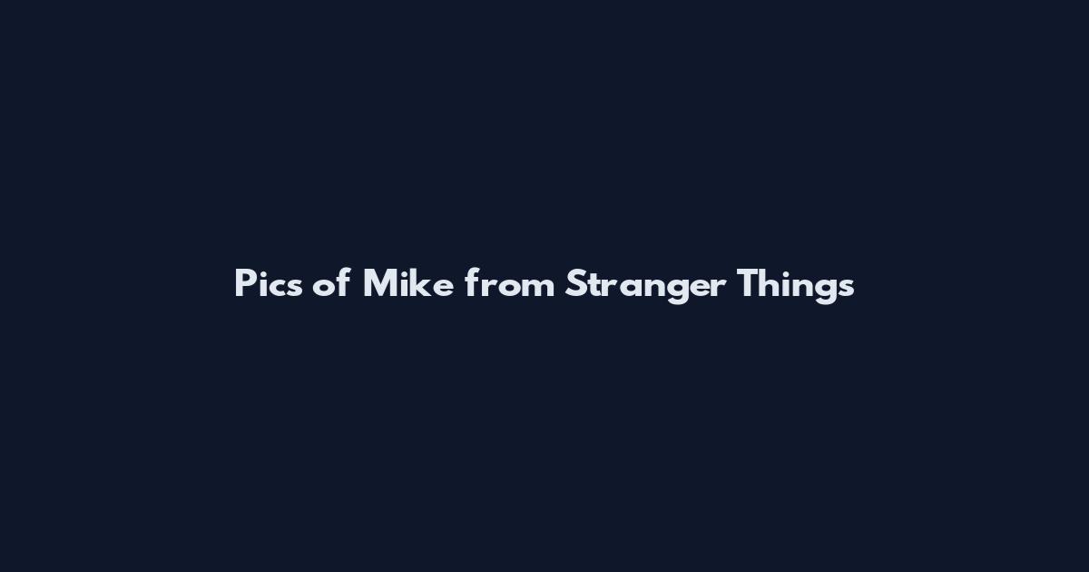 Pics of Mike from Stranger Things