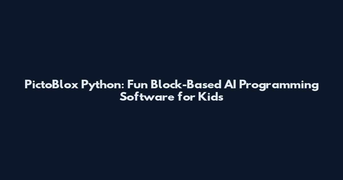 PictoBlox Python: Fun Block-Based AI Programming Software for Kids