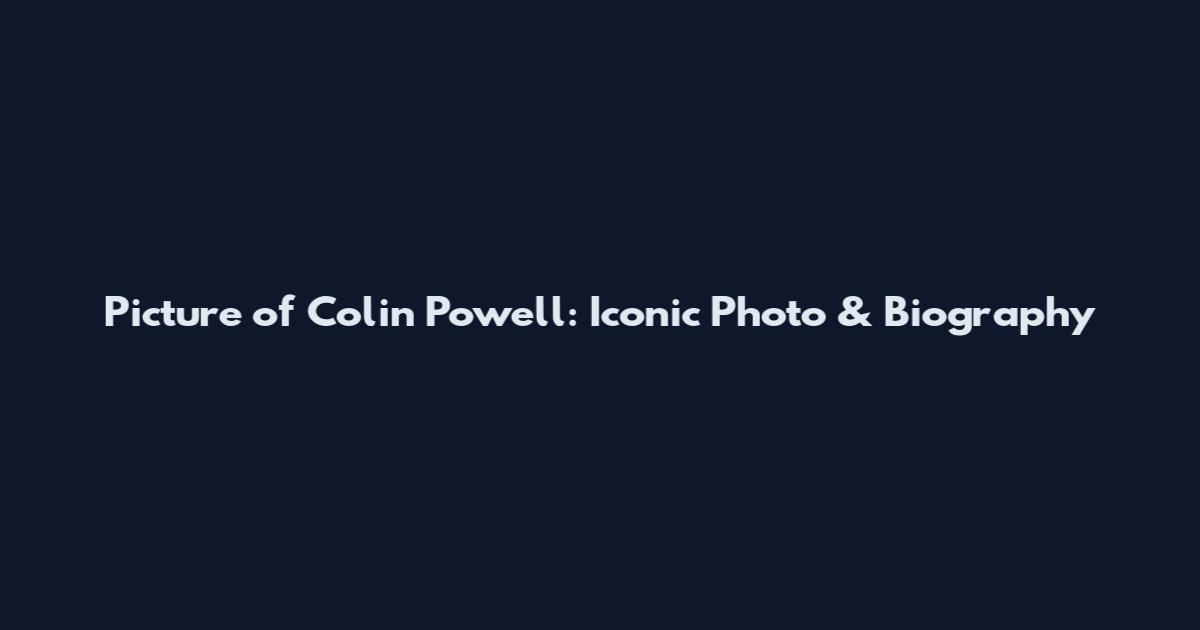 Picture of Colin Powell: Iconic Photo & Biography