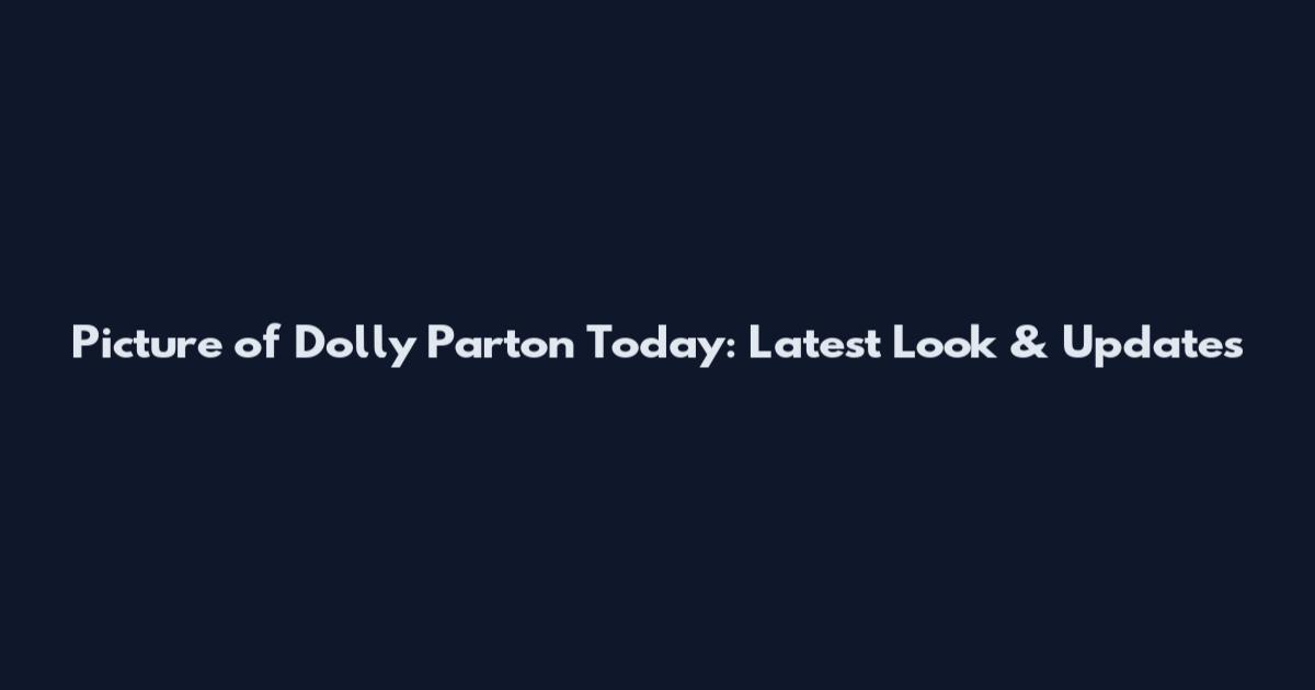Picture of Dolly Parton Today: Latest Look & Updates