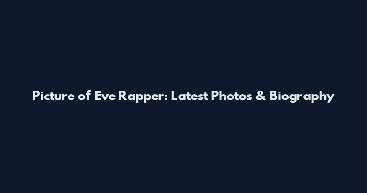 Picture of Eve Rapper: Latest Photos & Biography