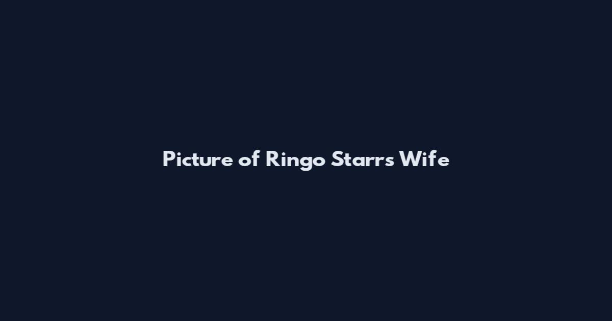 Picture of Ringo Starr's Wife