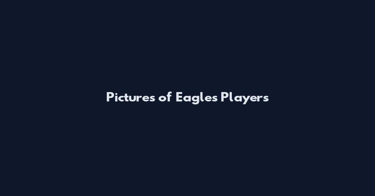 Pictures of Eagles Players