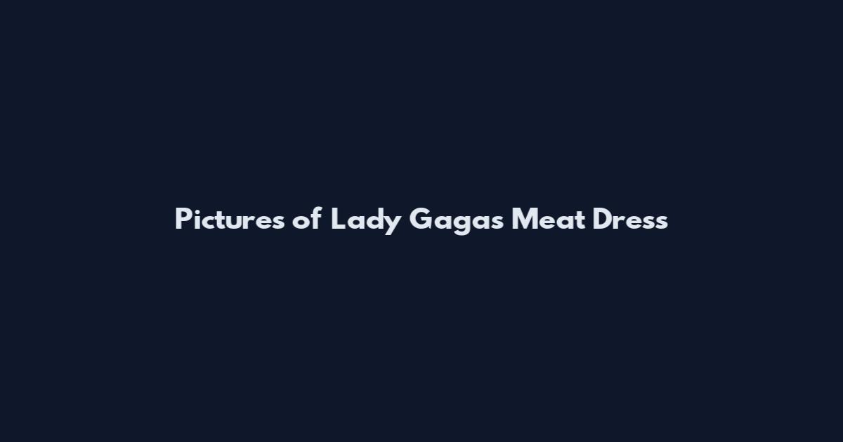 Pictures of Lady Gaga's Meat Dress