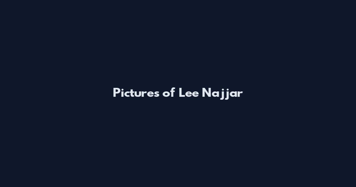 Pictures of Lee Najjar
