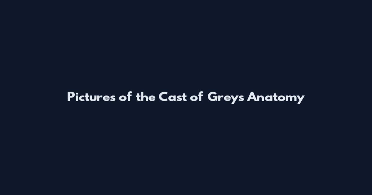 Pictures of the Cast of Grey's Anatomy