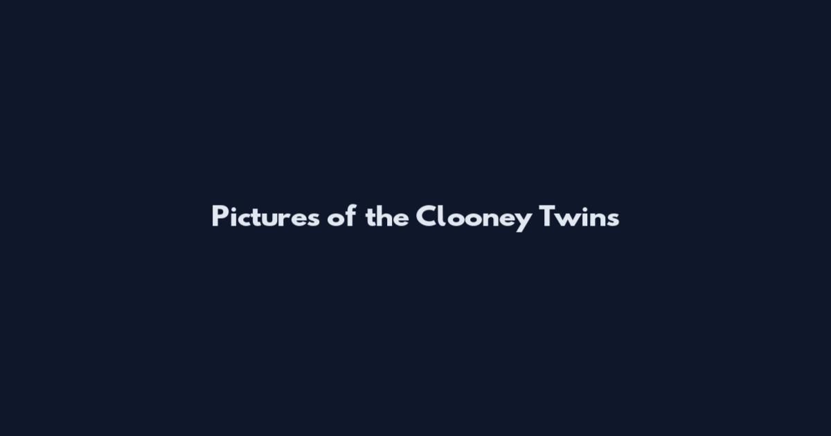 Pictures of the Clooney Twins