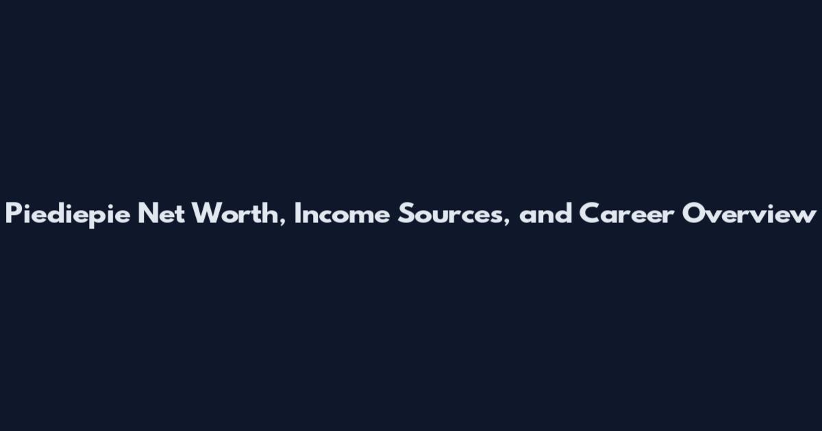 Piediepie Net Worth, Income Sources, and Career Overview