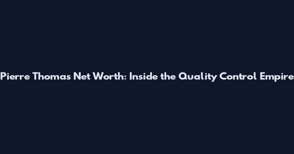 Pierre Thomas Net Worth: Inside the Quality Control Empire