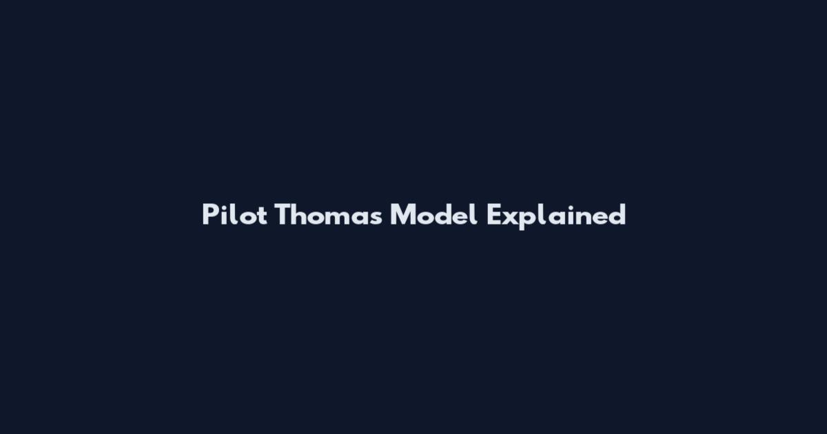 Pilot Thomas Model Explained