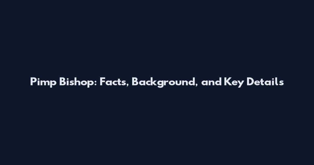 Pimp Bishop: Facts, Background, and Key Details