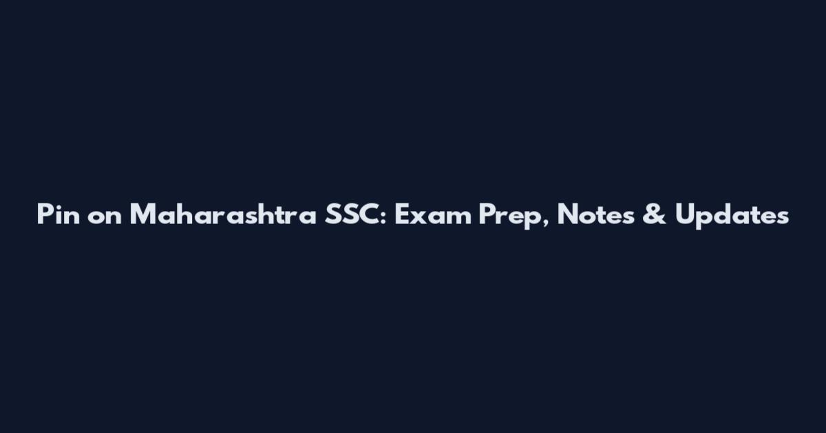 Pin on Maharashtra SSC: Exam Prep, Notes & Updates
