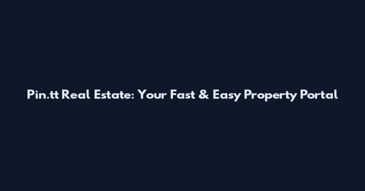 Pin.tt Real Estate: Your Fast & Easy Property Portal