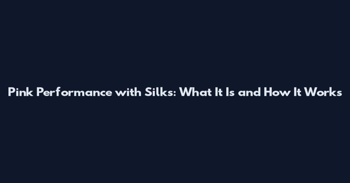 Pink Performance with Silks: What It Is and How It Works