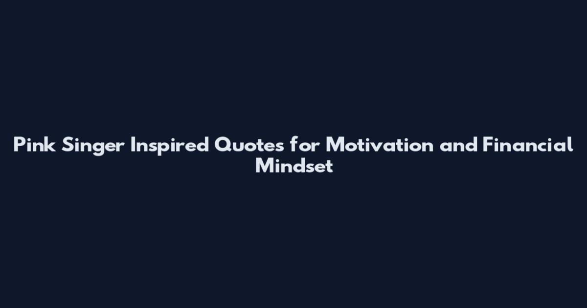 Pink Singer Inspired Quotes for Motivation and Financial Mindset