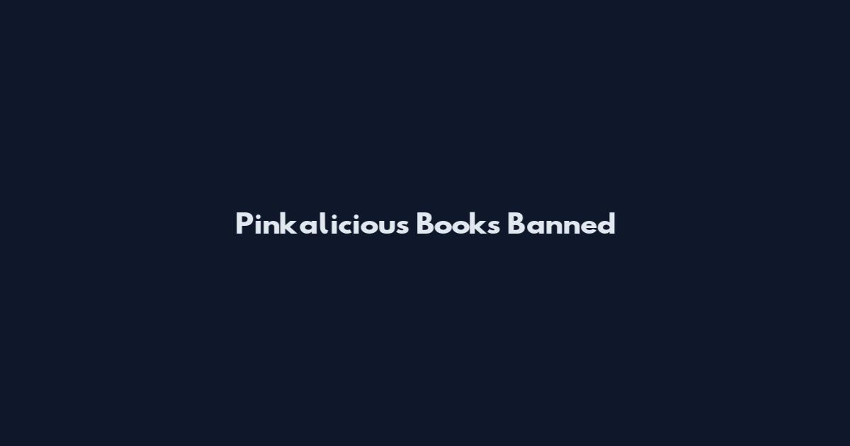 Pinkalicious Books Banned