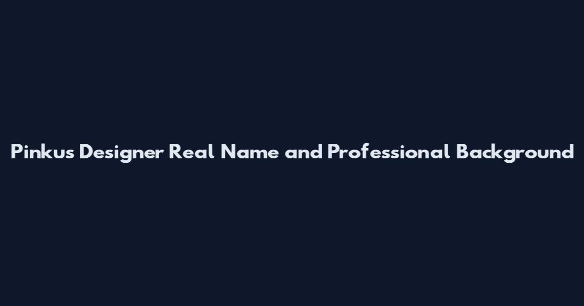 Pinkus Designer Real Name and Professional Background