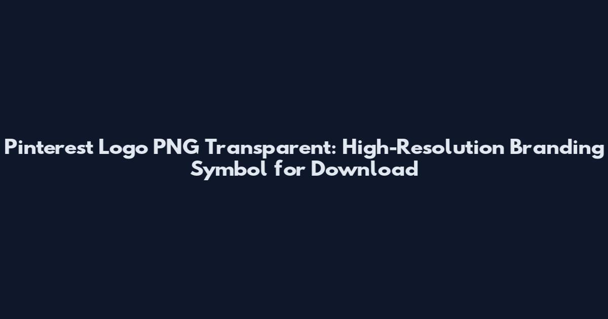 Pinterest Logo PNG Transparent: High-Resolution Branding Symbol for Download