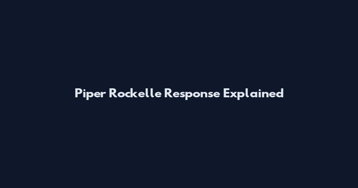 Piper Rockelle Response Explained