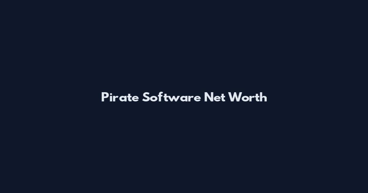 Pirate Software Net Worth
