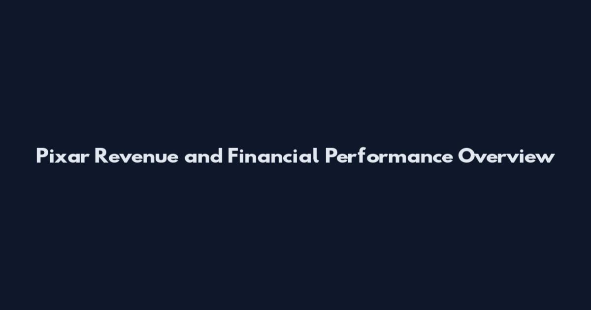 Pixar Revenue and Financial Performance Overview