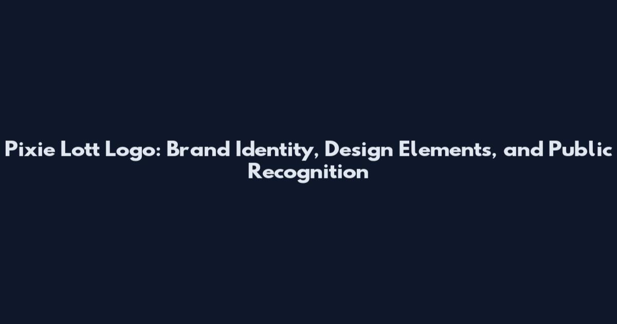 Pixie Lott Logo: Brand Identity, Design Elements, and Public Recognition