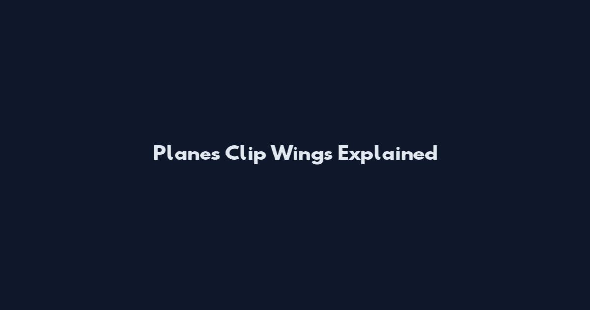 Planes Clip Wings Explained